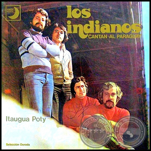 CANTAN AL PARAGUAY - LOS INDIANOS - Año 1977
